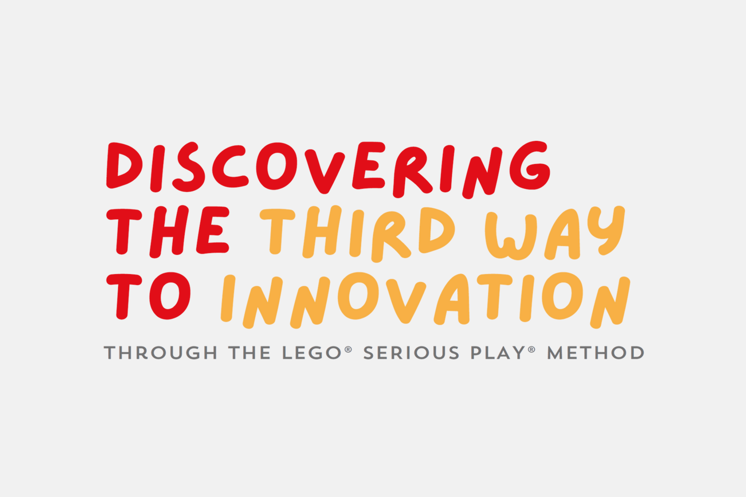 THE THIRD WAY: THE THIRD WAY: คู่มือการสร้างนวัตกรรมจาก LEGO<sup>®</sup>